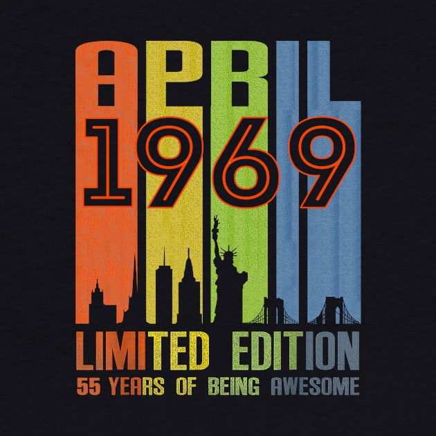 April 1969 55 Years Of Being Awesome Limited Edition by nakaahikithuy